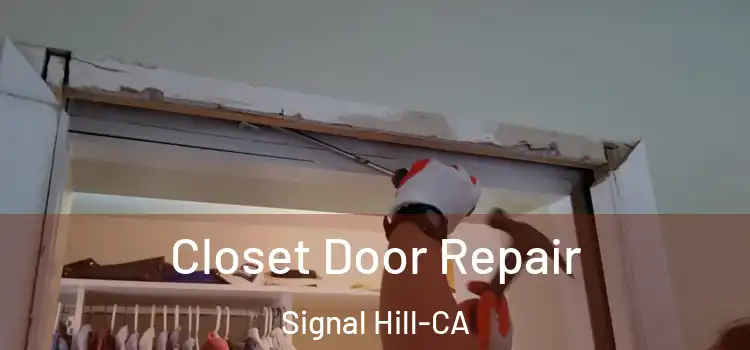  Closet Door Repair Signal Hill-CA