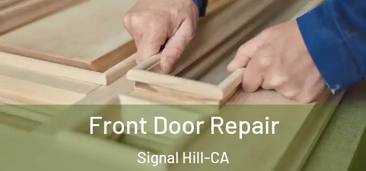  Front Door Repair Signal Hill-CA