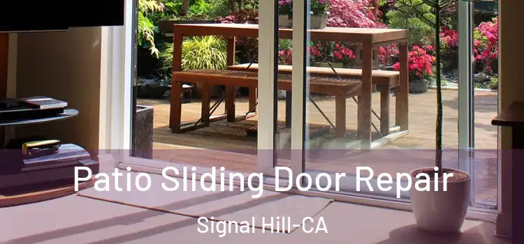  Patio Sliding Door Repair Signal Hill-CA