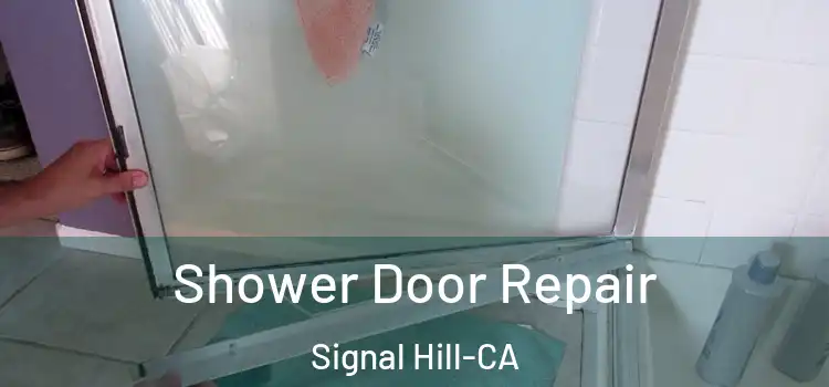  Shower Door Repair Signal Hill-CA